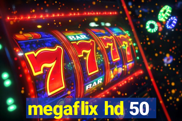 megaflix hd 50